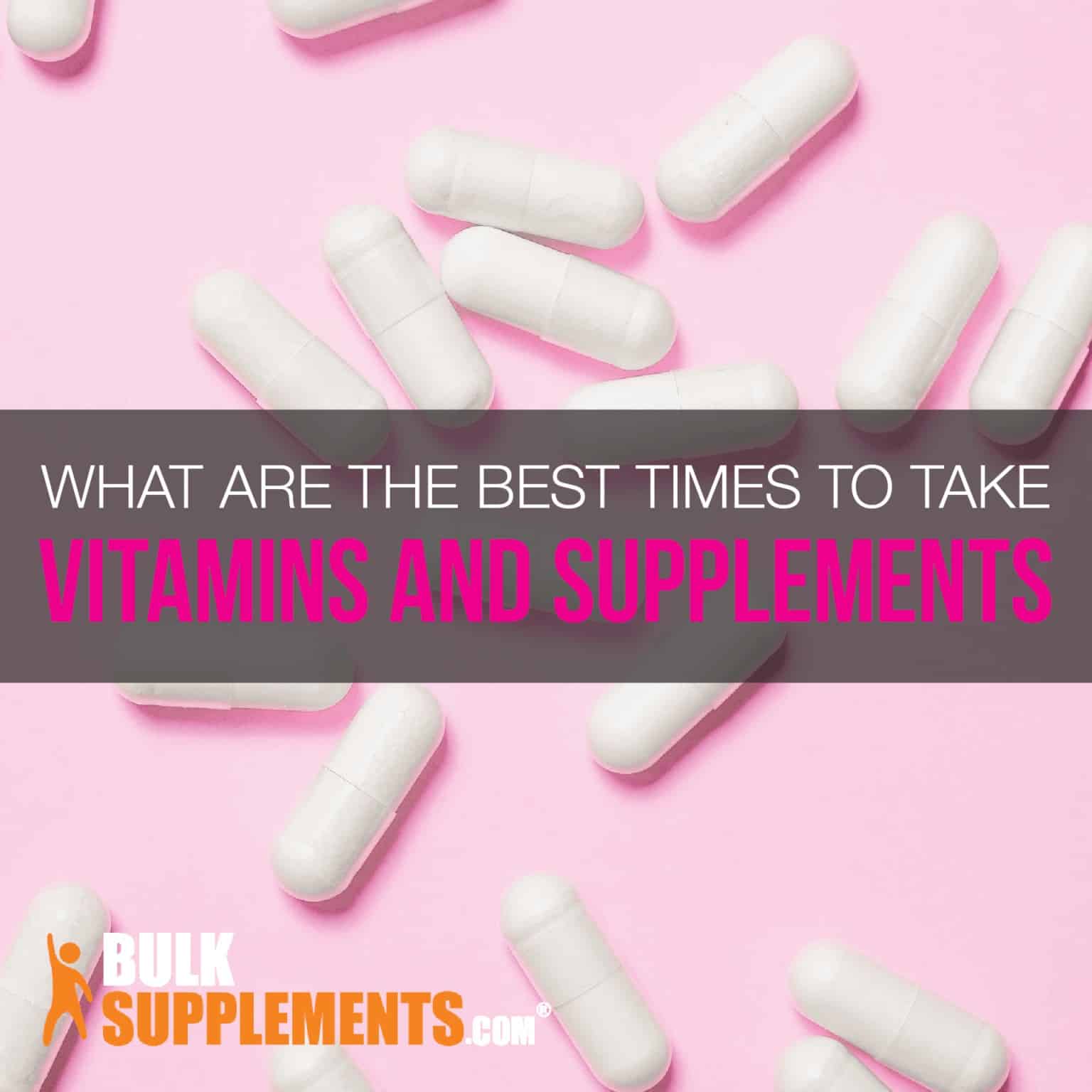 What Are the Best Times to Take Vitamins and Supplements?