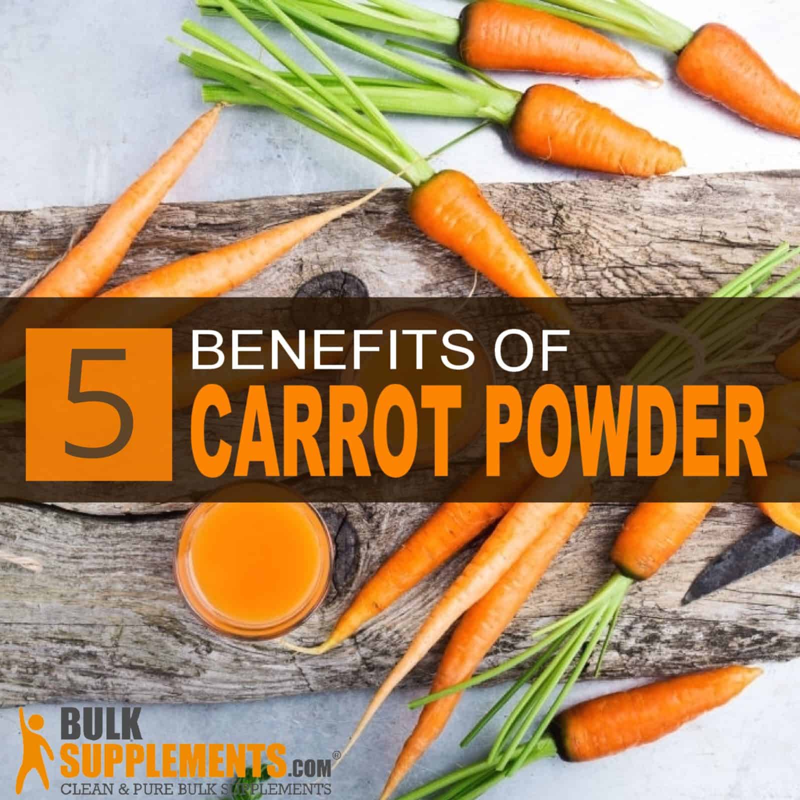 5 Benefits of Carrot Powder for your Skin, Eyes and Much More